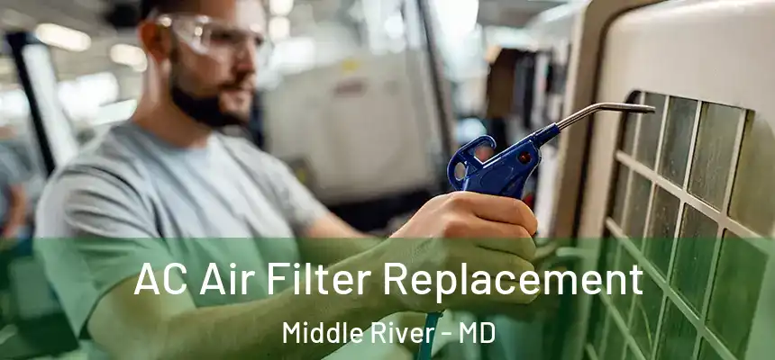 AC Air Filter Replacement Middle River - MD