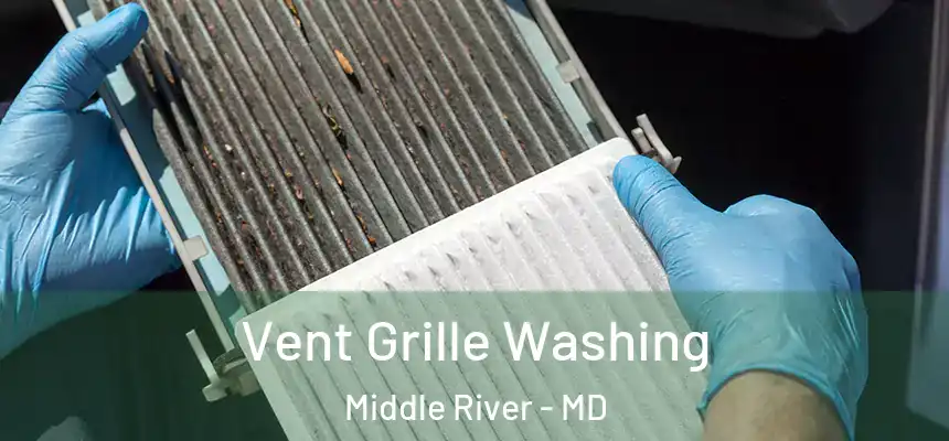  Vent Grille Washing Middle River - MD